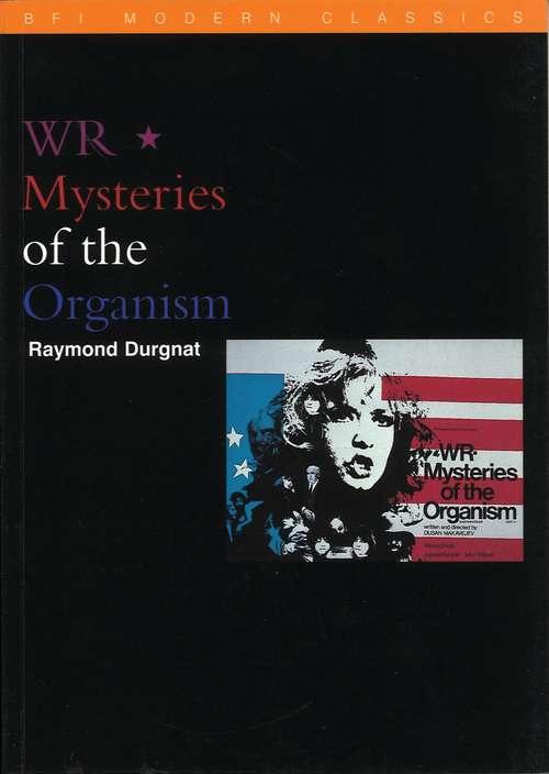 Book cover of WR: Mysteries of the Organism (BFI Film Classics)