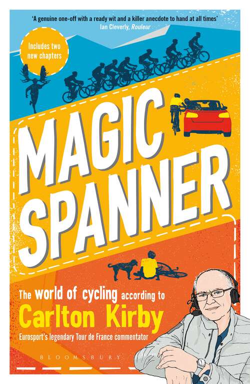 Book cover of Magic Spanner: The World of Cycling According to Carlton Kirby