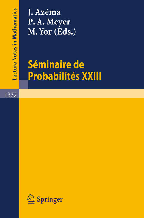 Book cover of Seminaire de Probabilites XXIII (1989) (Lecture Notes in Mathematics #1372)