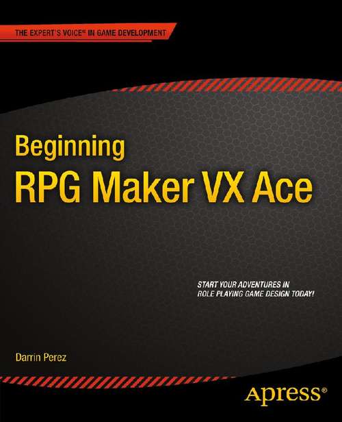 Book cover of Beginning RPG Maker VX Ace (1st ed.)