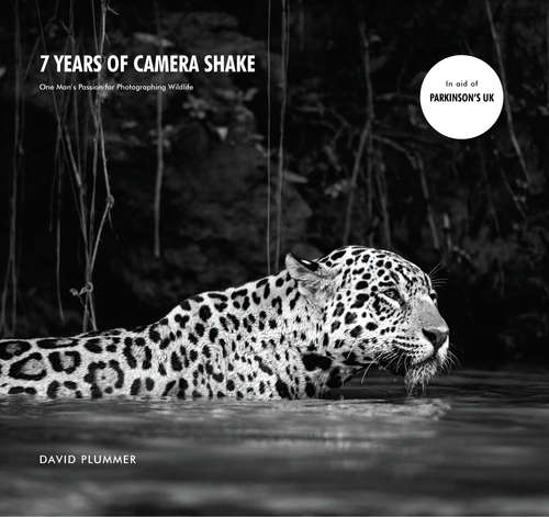 Book cover of 7 Years of Camera Shake: One Man’s Passion for Photographing Wildlife