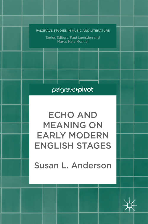Book cover of Echo and Meaning on Early Modern English Stages