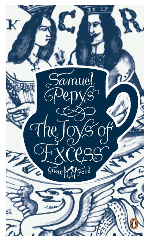 Book cover of The Joys of Excess (Penguin Great Food Ser.)