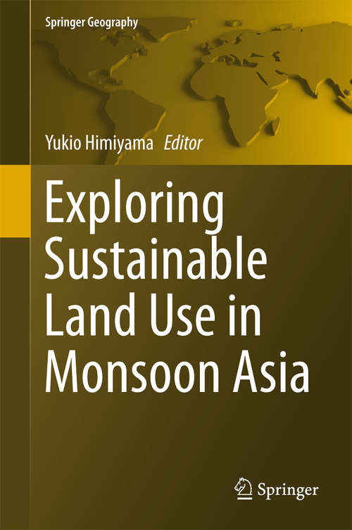 Book cover of Exploring Sustainable Land Use in Monsoon Asia (Springer Geography)