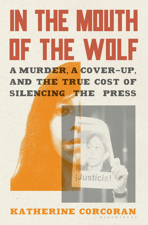 Book cover of In the Mouth of the Wolf: A Murder, a Cover-Up, and the True Cost of Silencing the Press