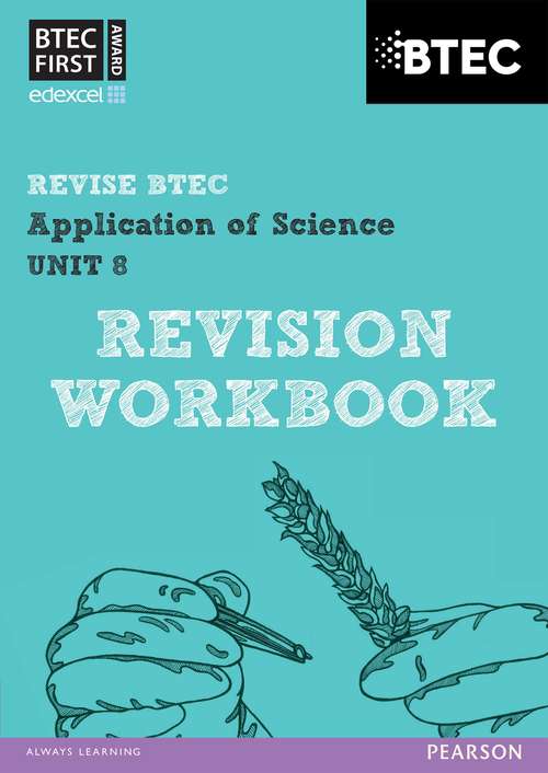 Book cover of BTEC First in Applied Science: Application of Science - Unit 8 Revision Workbook (REVISE BTEC Nationals in Applied Science)