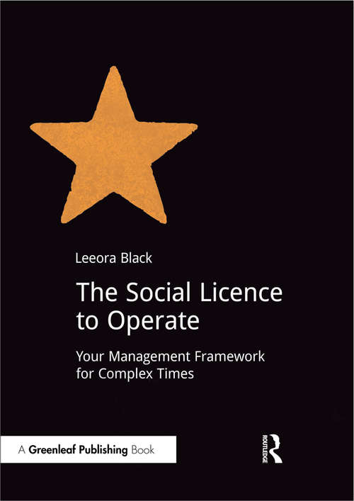 Book cover of The Social Licence to Operate: Your Management Framework for Complex Times