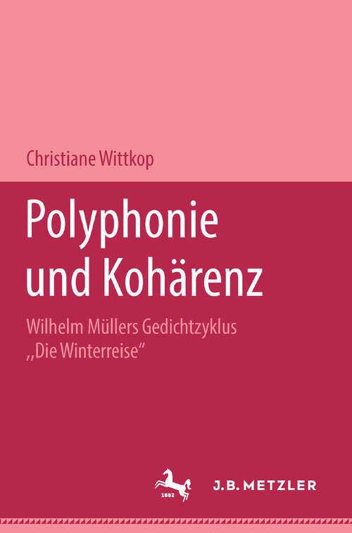Book cover of Polyphonie und Kohärenz: Wilhelm Müllers Gedichtzyklus "Die Winterreise". M&P Schriftenreihe (1. Aufl. 1994)