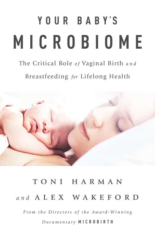 Book cover of Your Baby's Microbiome: The Critical Role of Vaginal Birth and Breastfeeding for Lifelong Health