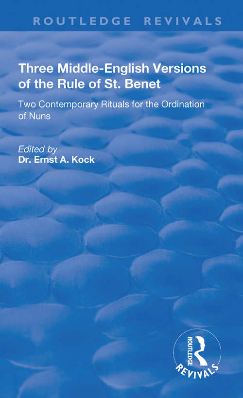 Book cover of Three Middle-English Versions of the Rule of St. Benet: Two Contemporary Rituals for the Ordination of Nuns (Routledge Revivals)