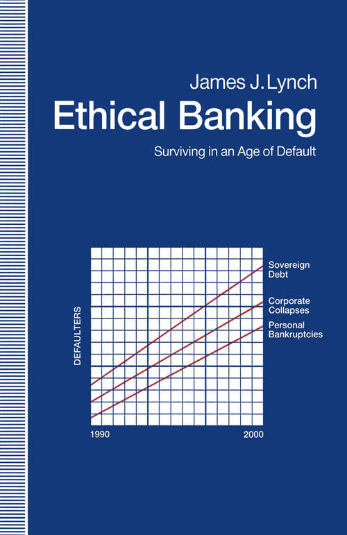 Book cover of Ethical Banking: Surviving in an Age of Default (1st ed. 1991)