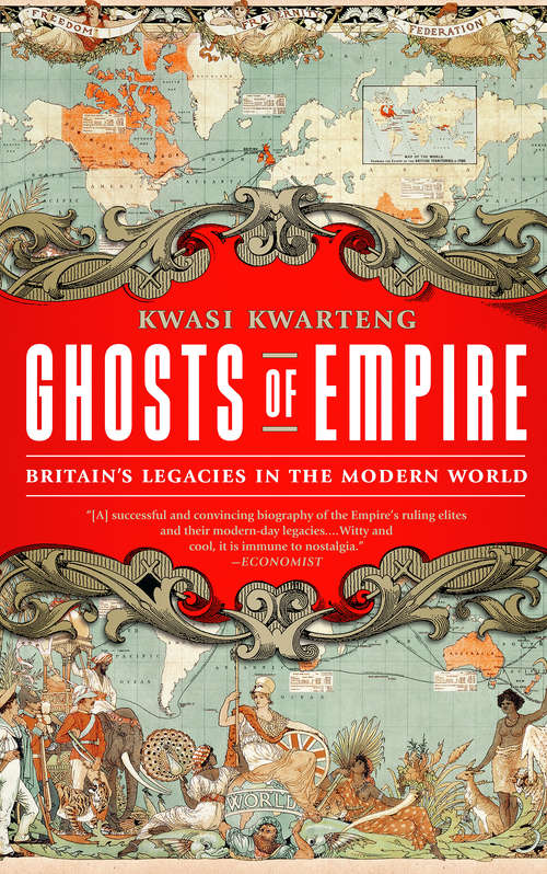 Book cover of Ghosts of Empire: Britain's Legacies in the Modern World