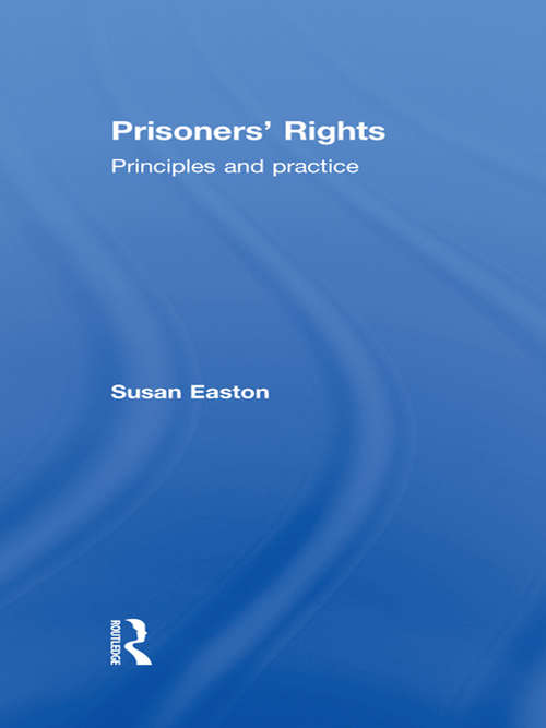 Book cover of Prisoners' Rights:: Principles And Practice