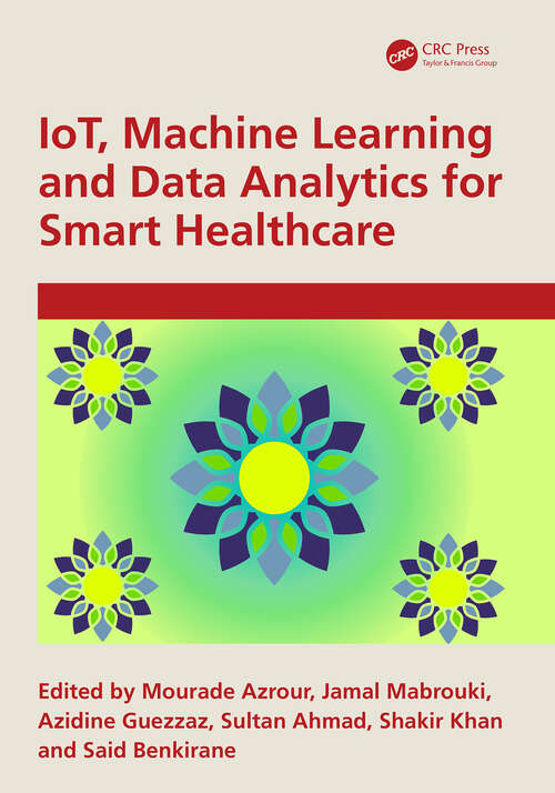 Book cover of IoT, Machine Learning and Data Analytics for Smart Healthcare