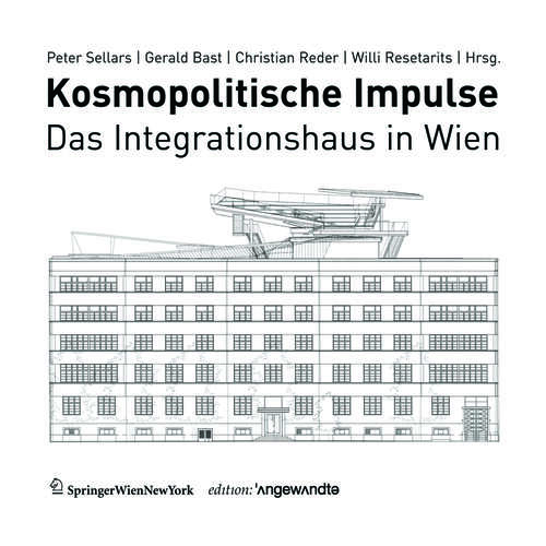 Book cover of Kosmopolitische Impulse: Das Integrationshaus in Wien (2010) (Edition Angewandte)