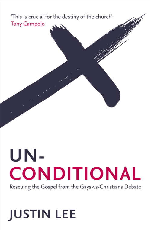 Book cover of Unconditional: Rescuing the Gospel from the Gays-vs-Christians Debate