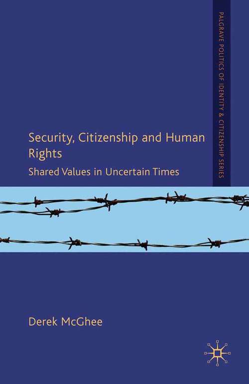 Book cover of Security, Citizenship and Human Rights: Shared Values in Uncertain Times (2010) (Palgrave Politics of Identity and Citizenship Series)