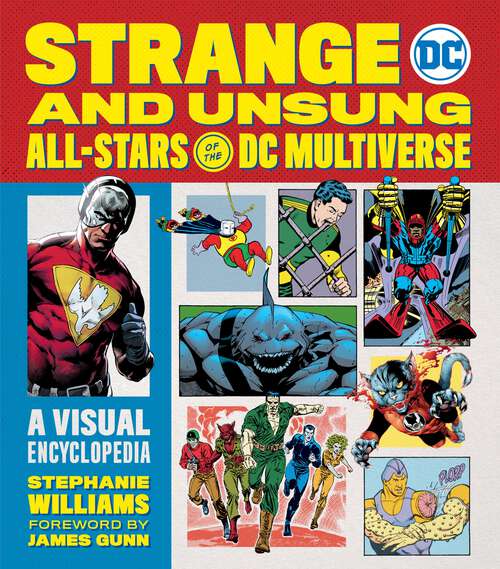 Book cover of Strange and Unsung All-Stars of the DC Multiverse: A Visual Encyclopedia