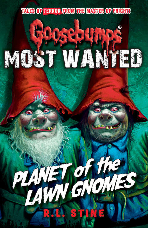 Book cover of Planet of the Lawn Gnomes (Goosebumps Most Wanted Ser. #1)