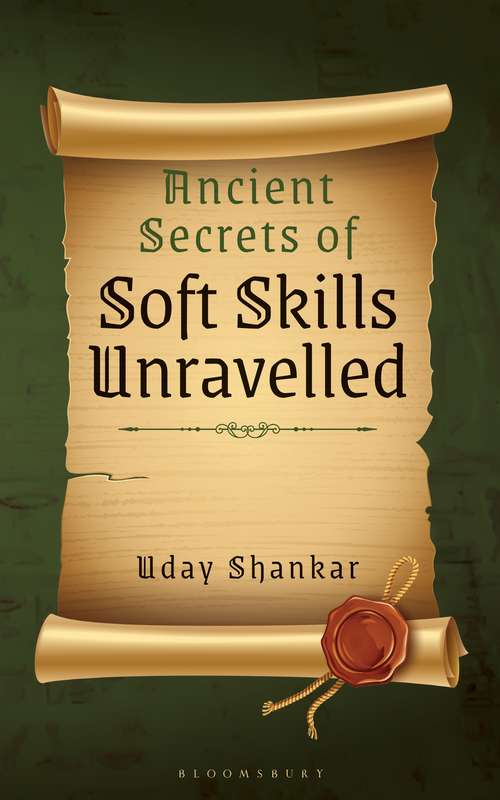 Book cover of Ancient Secrets of Soft Skills Unravelled