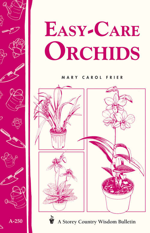 Book cover of Easy-Care Orchids: Storey's Country Wisdom Bulletin A-250 (Storey Country Wisdom Bulletin)