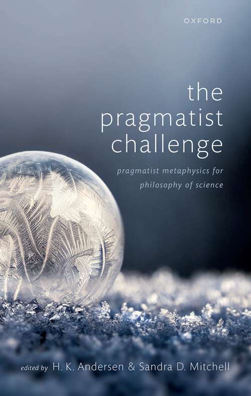 Book cover of The Pragmatist Challenge: Pragmatist Metaphysics for Philosophy of Science
