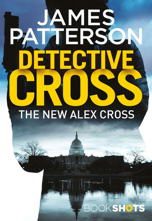 Book cover of Detective Cross: BookShots (An Alex Cross Thriller #2)