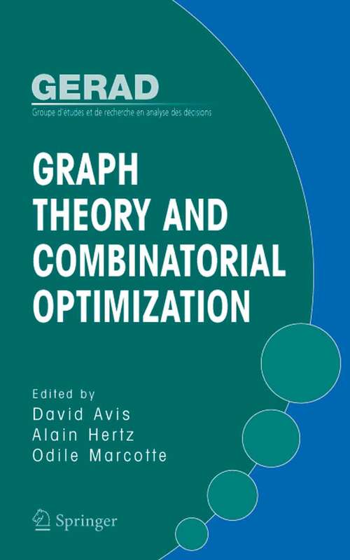 Book cover of Graph Theory and Combinatorial Optimization (2005) (Gerad 25th Anniversary Ser.: Vol. 8)