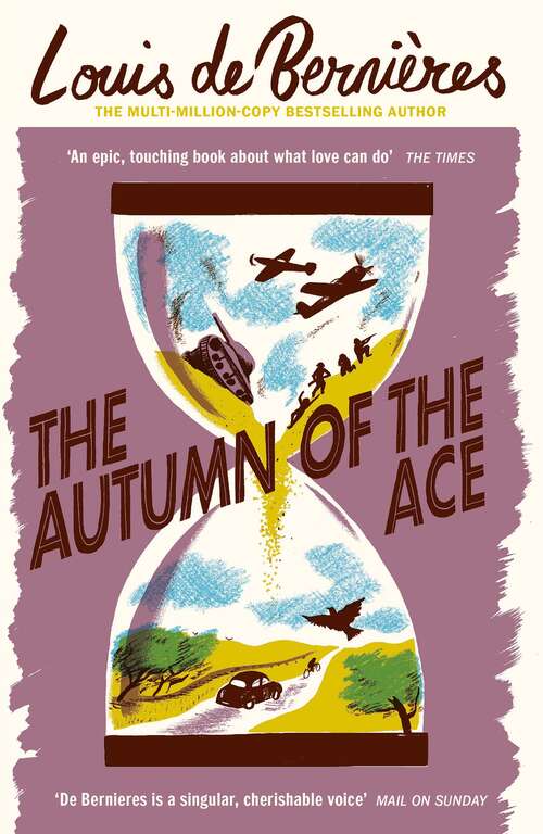 Book cover of The Autumn of the Ace: ‘Both heart-warming and heart-wrenching, the ideal book for historical fiction lovers’ The South African