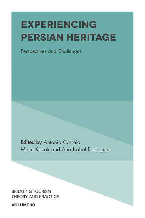 Book cover of Experiencing Persian Heritage: Perspectives and Challenges (Bridging Tourism Theory and Practice #10)