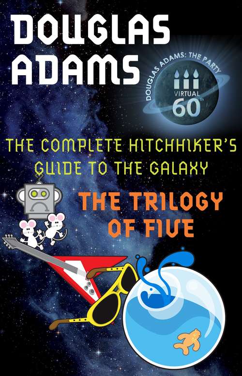 Book cover of The Hitchhiker's Guide to the Galaxy: The Trilogy of Five (The Hitchhiker's Guide to the Galaxy: 1-5)