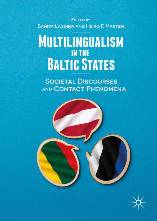 Book cover of Multilingualism in the Baltic States: Societal Discourses and Contact Phenomena (1st ed. 2019)