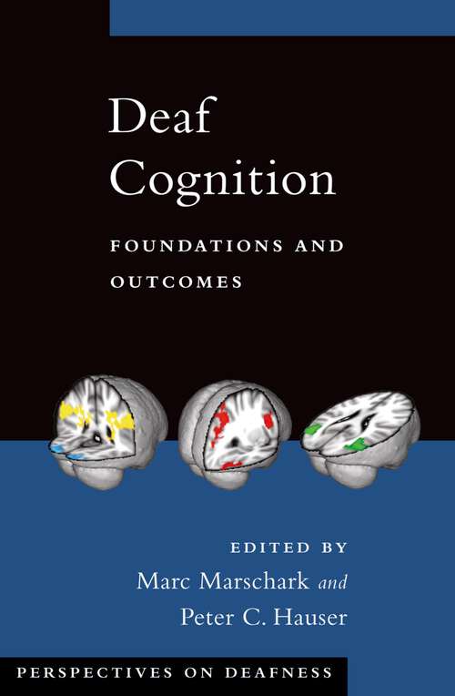 Book cover of Deaf Cognition: Foundations and Outcomes (Perspectives on Deafness)