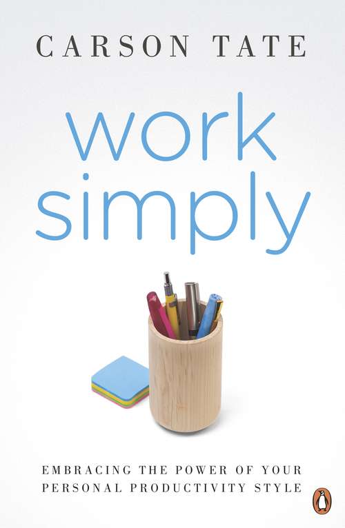 Book cover of Work Simply: Embracing the Power of Your Personal Productivity Style
