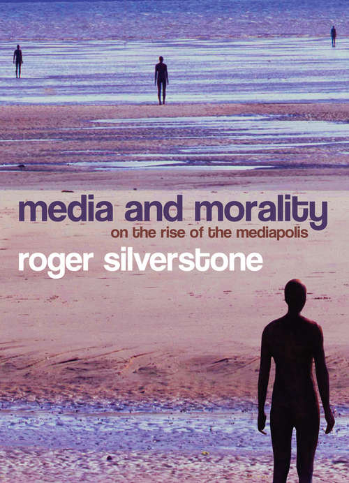 Book cover of Media and Morality: On the Rise of the Mediapolis