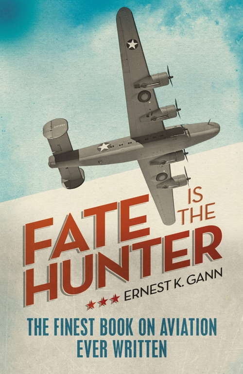 Book cover of Fate is the Hunter: A Pilot's Memoir