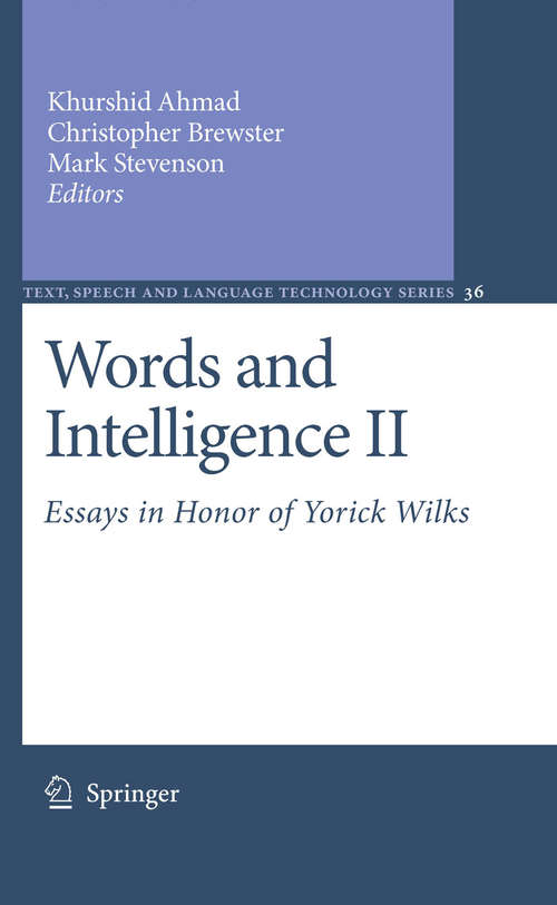 Book cover of Words and Intelligence II: Essays in Honor of Yorick Wilks (2007) (Text, Speech and Language Technology #36)