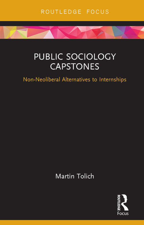 Book cover of Public Sociology Capstones: Non-Neoliberal Alternatives to Internships