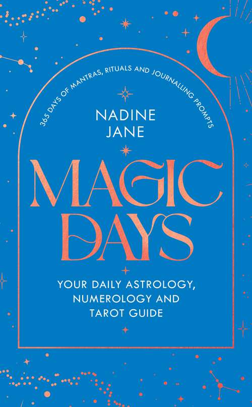 Book cover of Magic Days: Unlock your daily magic with the power of astrology, rituals and journalling for spiritual self-care