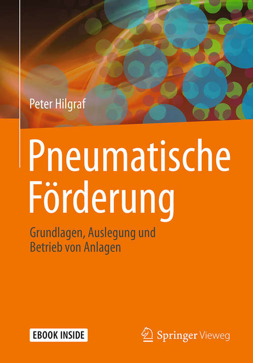 Book cover of Pneumatische Förderung: Grundlagen, Auslegung und Betrieb von Anlagen (1. Aufl. 2019)