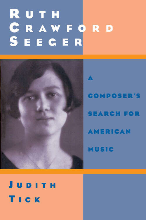 Book cover of Ruth Crawford Seeger: A Composer's Search for American Music
