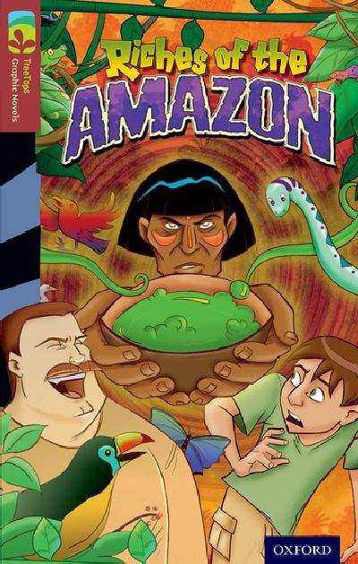 Book cover of Oxford Reading Tree, Level 15, TreeTops Graphic Novels: Riches of the Amazon (2014 edition) (PDF)