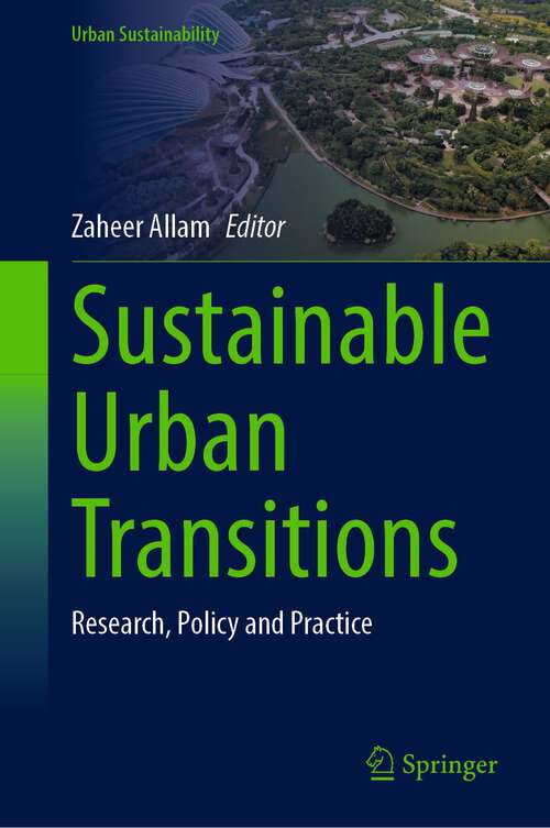 Book cover of Sustainable Urban Transitions: Research, Policy and Practice (1st ed. 2023) (Urban Sustainability)