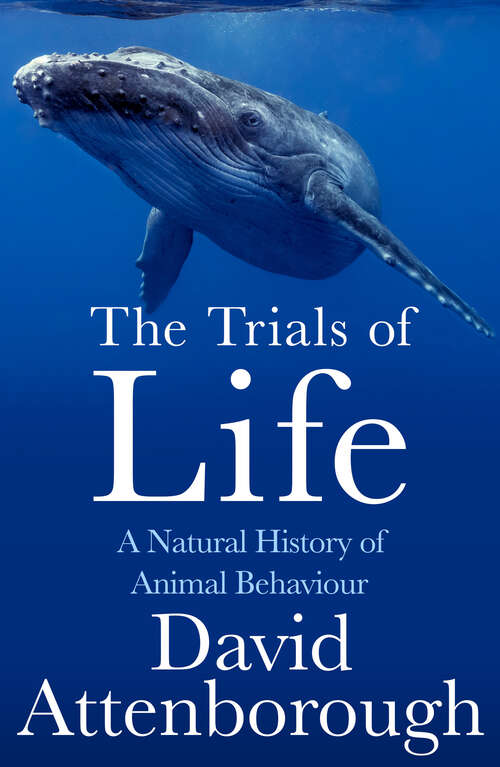 Book cover of The Trials of Life: A Natural History Of Animal Behaviour