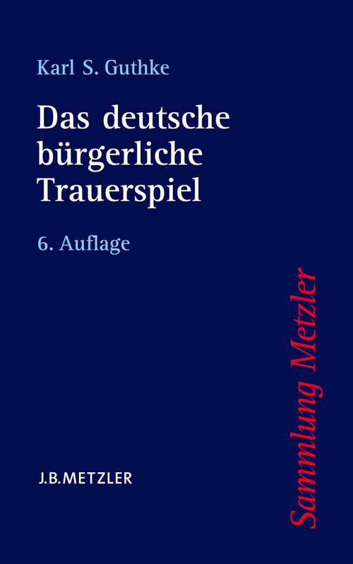 Book cover of Das deutsche bürgerliche Trauerspiel (6. Aufl. 2006) (Sammlung Metzler)