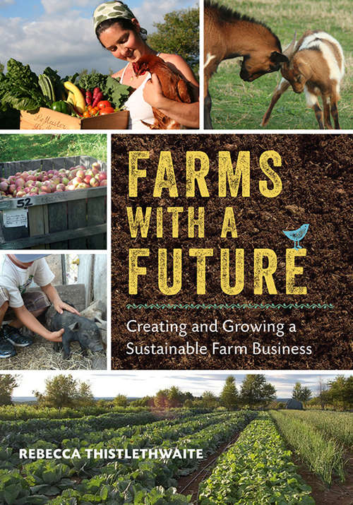 Book cover of Farms with a Future: Creating and Growing a Sustainable Farm Business
