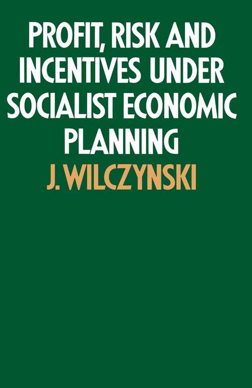 Book cover of Profit, Risk and Incentives under Socialist Economic Planning (1st ed. 1973)