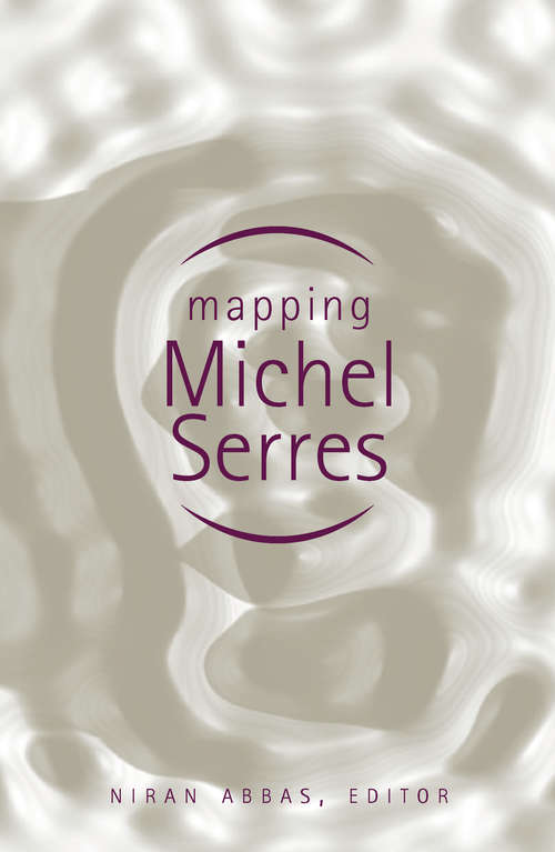 Book cover of Mapping Michel Serres: Mapping Michel Serres (Studies In Literature And Science)