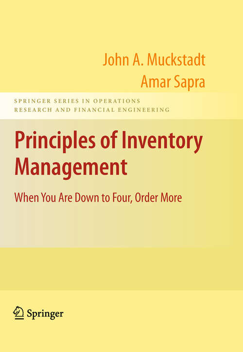 Book cover of Principles of Inventory Management: When You Are Down to Four, Order More (2010) (Springer Series in Operations Research and Financial Engineering)