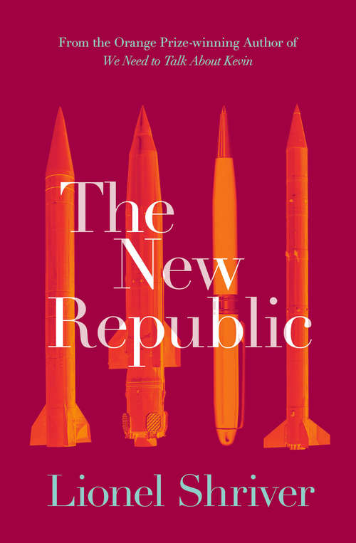 Book cover of The New Republic: A Novel (ePub edition) (P. S. Ser.)